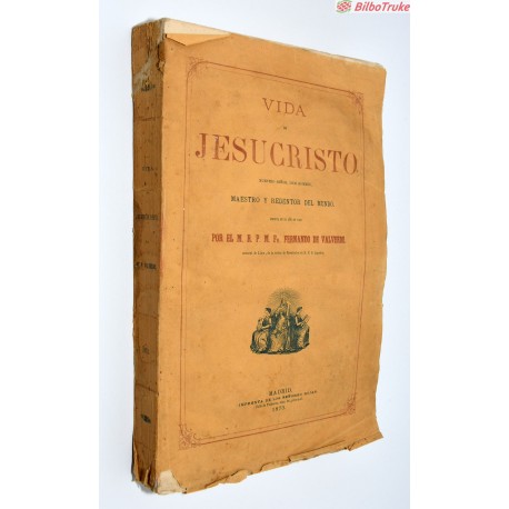 LIBRO VIDA DE JESUCRISTO - FERNANDO DE VALVERDE - 1873