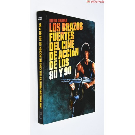 LOS BRAZOS FUERTES DEL CINE DE ACCION DE LOS 80 Y 90