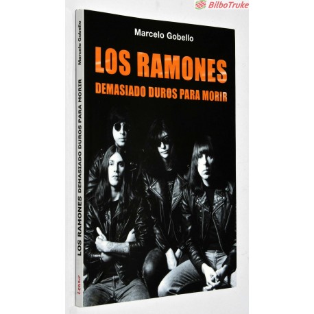 LOS RAMONES: DEMASIADO DUROS PARA MORIR