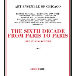 Art Ensemble Of Chicago* - The Sixth Decade - From Paris To Paris (Live At Sons D’Hiver) (2xCD, Album)