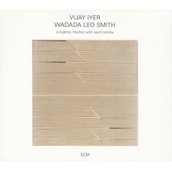 Vijay Iyer / Wadada Leo Smith - A Cosmic Rhythm With Each Stroke (CD, Album)