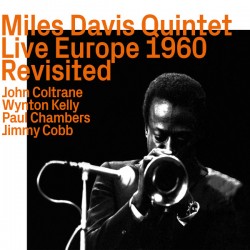Miles Davis Quintet* - Live Europe 1960 Revisited (CD, Comp)