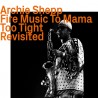 Archie Shepp - Fire Music To Mama Too Tight Revisited (CD, Comp)
