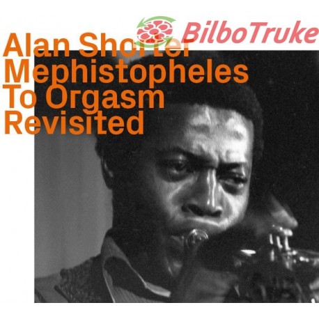 Alan Shorter - Mephistopheles To Orgasm Revisited (CD, Album, RE, RM)