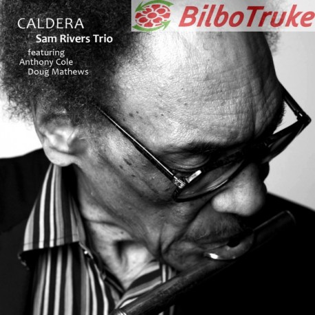 Sam Rivers Trio* Featuring Doug Matthews, Anthony Cole (3) - Caldera (CD, Album, RM)