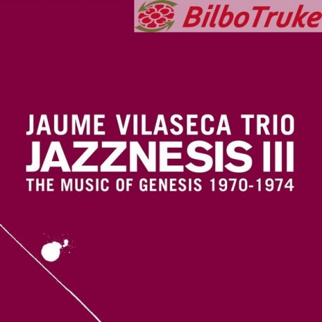 Jaume Vilaseca Trio - Jazznesis III The Music Of Genesis 1970-1974 (CD, Album, Dig)