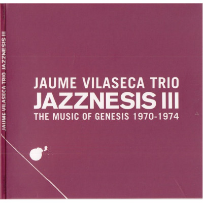 Jaume Vilaseca Trio - Jazznesis III The Music Of Genesis 1970-1974 (CD, Album, Dig)