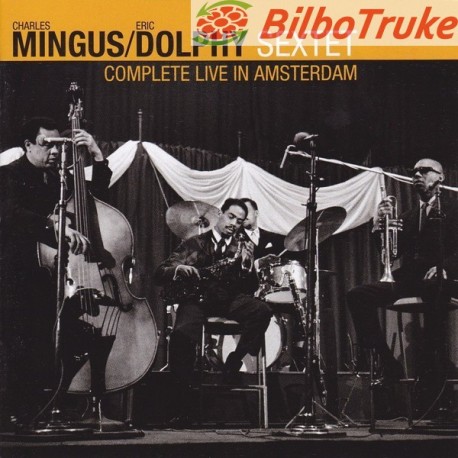 Charles Mingus/Eric Dolphy Sextet* - Complete Live In Amsterdam (2xCD, Comp, RE)