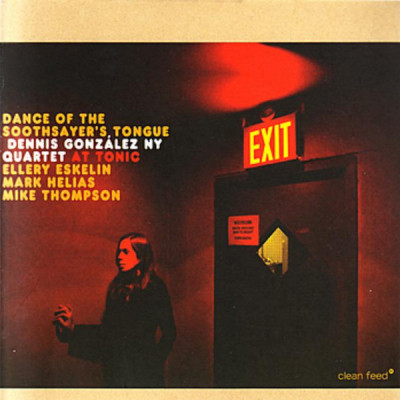 Dennis González NY Quartet* - Dance Of The Soothsayer’s Tongue (Live At Tonic) (CD, Album)