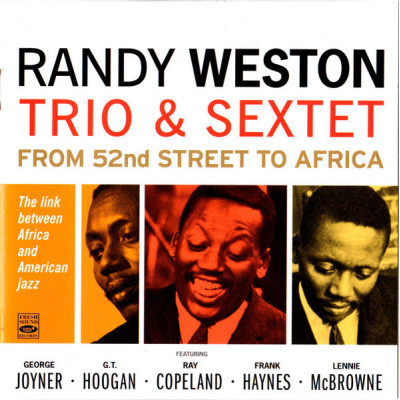 Randy Weston Trio & Sextet* - From 52nd Street To Africa (CD, Comp)