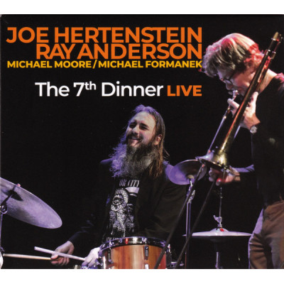 Joe Hertenstein / Ray Anderson / Michael Moore (4) / Michael Formanek - The 7th Dinner Live (CD, Album)
