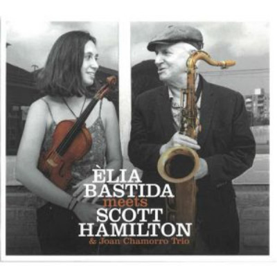 Èlia Bastida, Scott Hamilton & Joan Chamorro Trio - Èlia Bastida Meets Scott Hamilton & Joan Chamorro Trio (CD, Album)