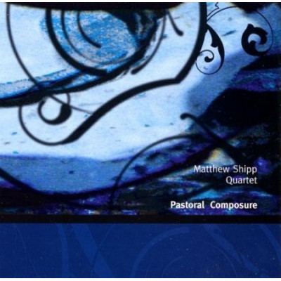 Matthew Shipp Quartet - Pastoral Composure (CD, Album)