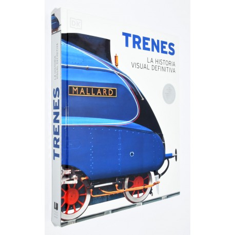 LIBRO TRENES LA HISTORIA VISUAL DEFINITIVA