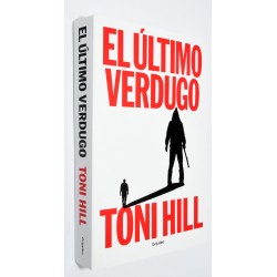 LIBRO EL ÚLTIMO VERDUGO - TONI HILL